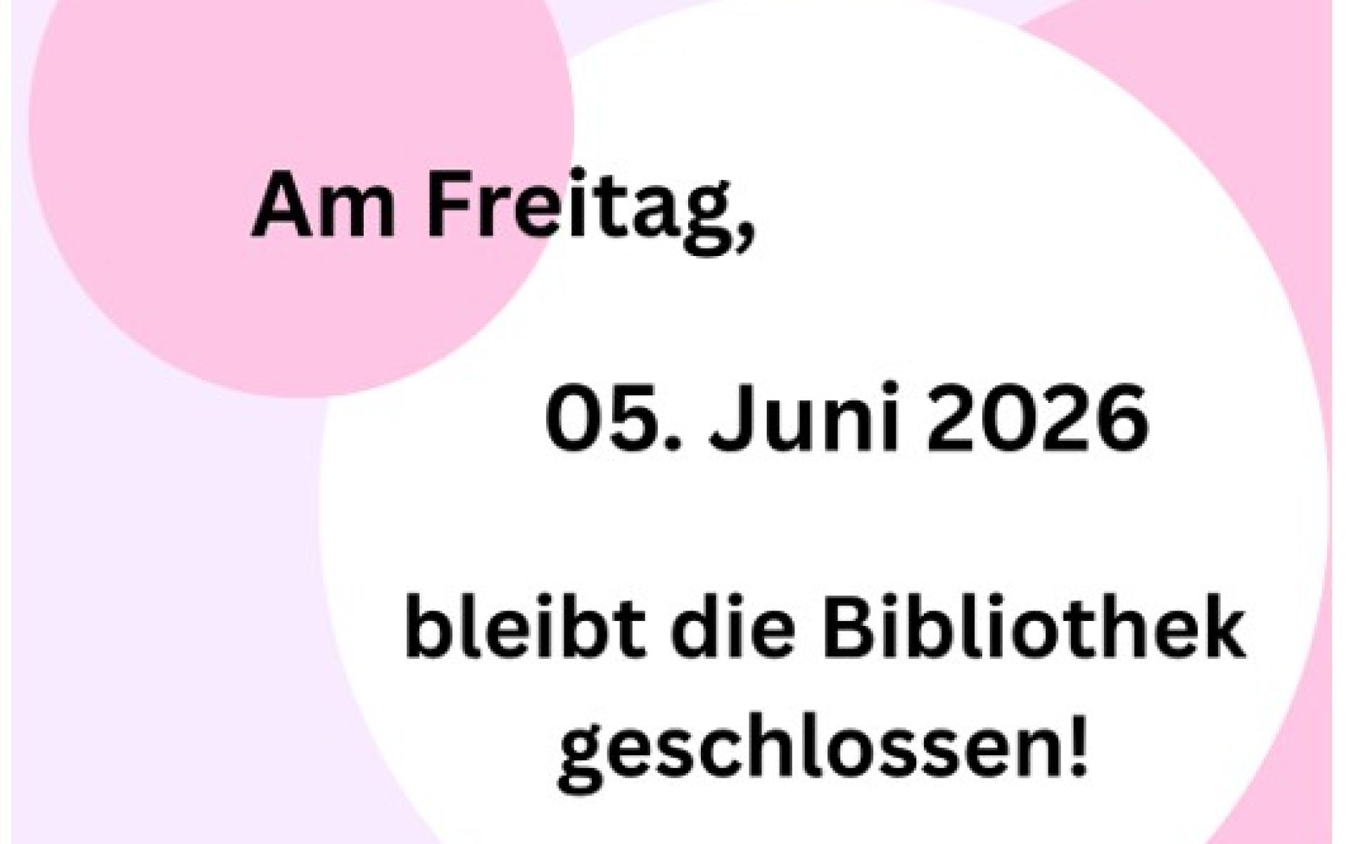 am Freitag geschlossen